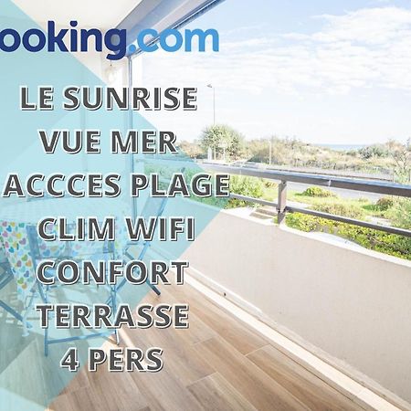 Le Sunrise Vue Mer Acces Plage- Spacieux-2 Terrasses-Wifi - Confort -Top Pros Servicesconciergerielagrandemotte La Grande-Motte Zewnętrze zdjęcie